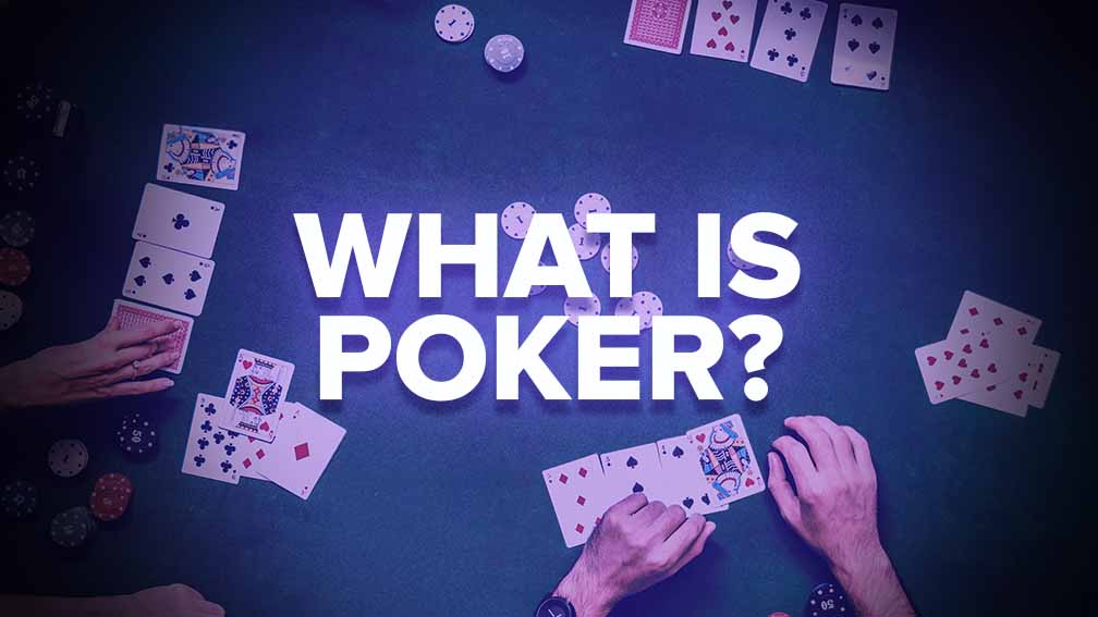 What Is Poker?